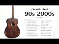 90&#39;s 2000&#39;s Rock Ballads - Acoustic Rock Ballads Of 90s 2000s