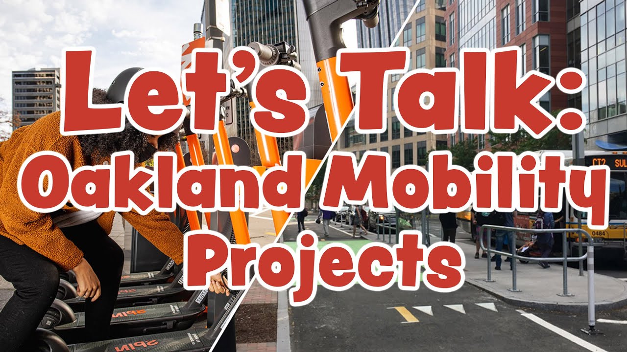 Let's Talk: Oakland Mobility Projects | July 19, 2023