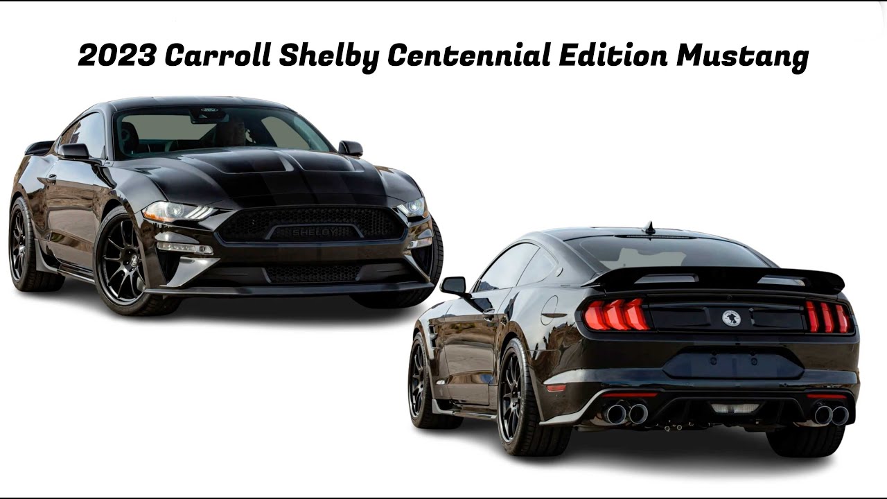 2023 Carroll Shelby Centennial Edition Mustang YouTube 2023 Carroll Shelby Centennial Edition Mustang YouTube