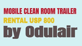MOBILE CLEAN ROOM TRAILER RENTAL USP 800 by OdulairMobileMedical 750 views 4 years ago 1 minute, 52 seconds
