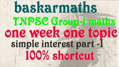 Tnpsc group 1 maths //simple interest part -1//100% shortcut //@baskarmaths