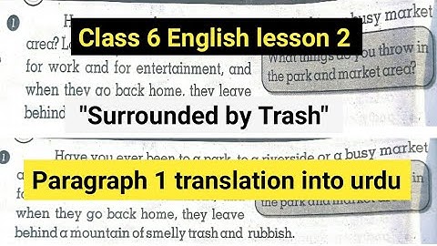 Class 6 English  Lesson 2 (Surrounded by Trash) paragraph 1  text reading and translation into urdu