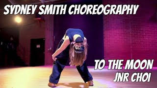 TO THE MOON | JNR CHOI | SYDNEY SMITH CHOREOGRAPHY