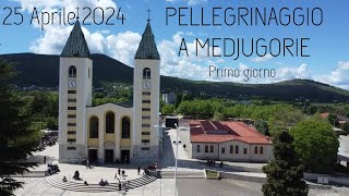 Pellegrinaggio a Medjugorje 25 Aprile 2024primo giorno