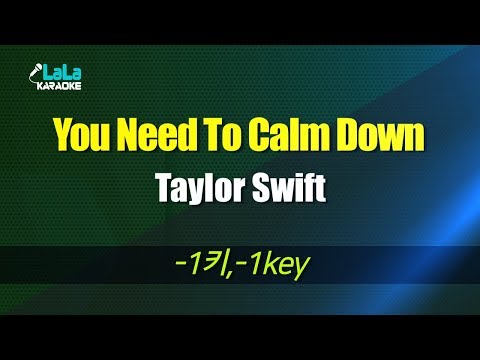 Taylor Swift - You Need To Calm Down (반키,-Key) / LaLa Karaoke 노래방