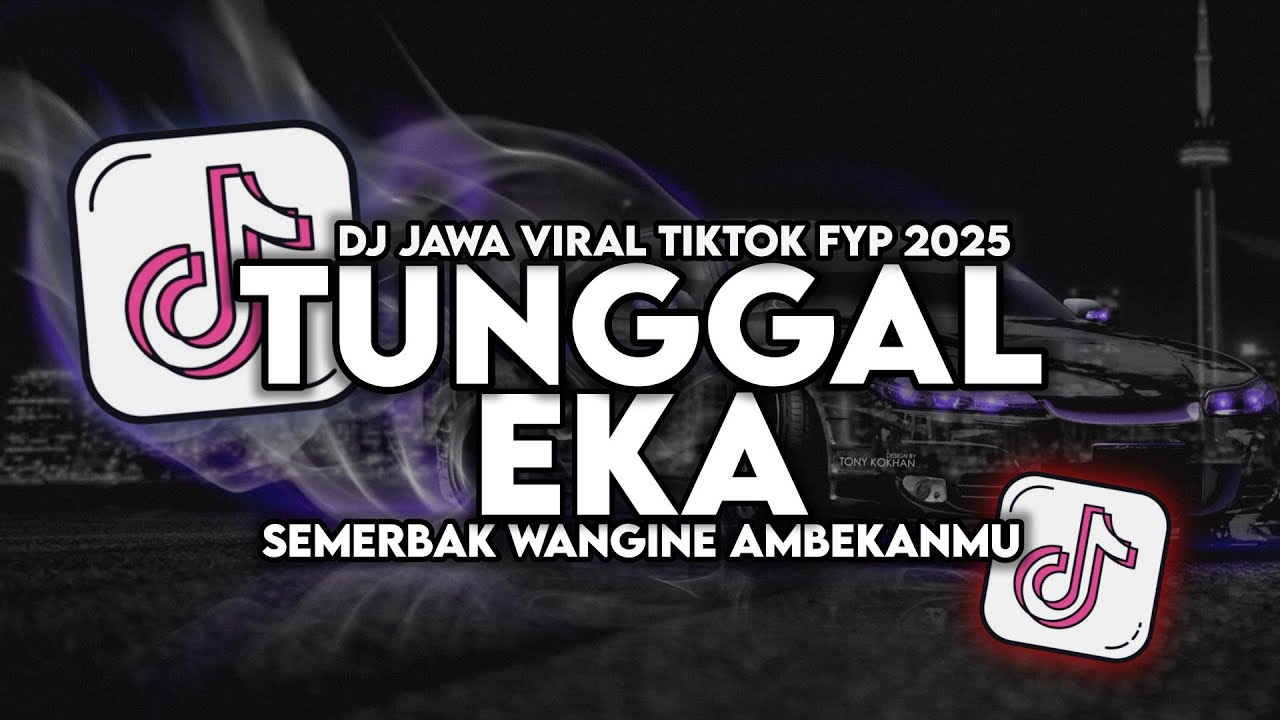 DJ TUNGGAL EKA DENNY CAKNAN TERBARU FULL SONG VIRAL TIKTOK
