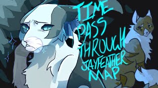 ✧-TIME PASS THROUGH-✧ COMPLETE JAYFEATHER MAP