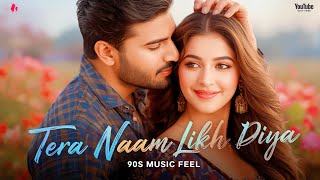 Download Lagu Tere Naam Likh Diya 🌿💗 Heart Touching Love Song 🌿💗 New Romantic Song 2026 | Melody Soulful 90s Feel MP3