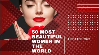 50 Most Beautiful Women in The World [Updated 2023]