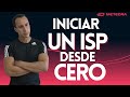 INICIAR UN ISP DESDE CERO | WARLEY GOES