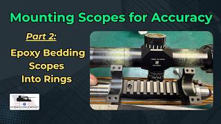 Mounting scopes for accuracy Part 2 - RINGS and SCOPES