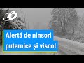 Alertă de ultimă oră. Ninsori puternice și viscol