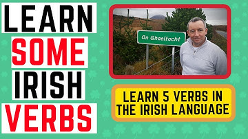 Learn Irish Verbs - 5 Verbs for Conversational Irish - Irish Language Lessons