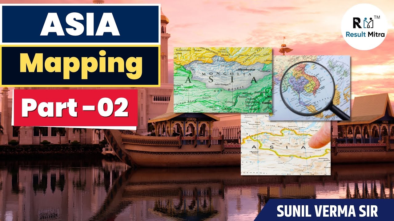 ASIA Mapping Part 02 World Geography Mapping UPSC Asia mapping part 02 world geography mapping upsc