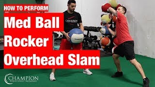 Med Ball Rocker Overhead Slam