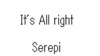 It's All Right  　Serepi