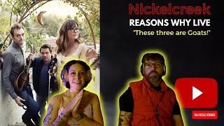 Nickelcreek - Reasons Why Live - British Couple React