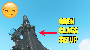 BEST "ODEN" CLASS SETUP! MODERN WARFARE ODEN BEST CLASS SETUP! (COD MW ODEN)