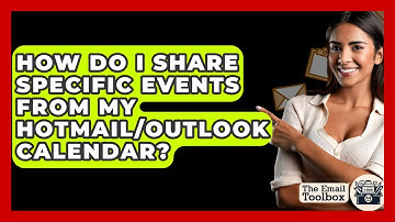 How Do I Share Specific Events From My Hotmail/Outlook Calendar? - TheEmailToolbox.com