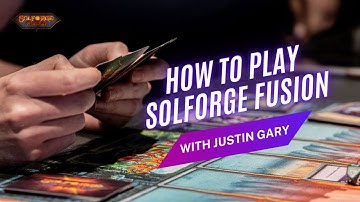 How to play SolForge Fusion with Justin Gary