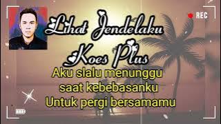 LIHAT JENDELAKU ( KOES PLUS )