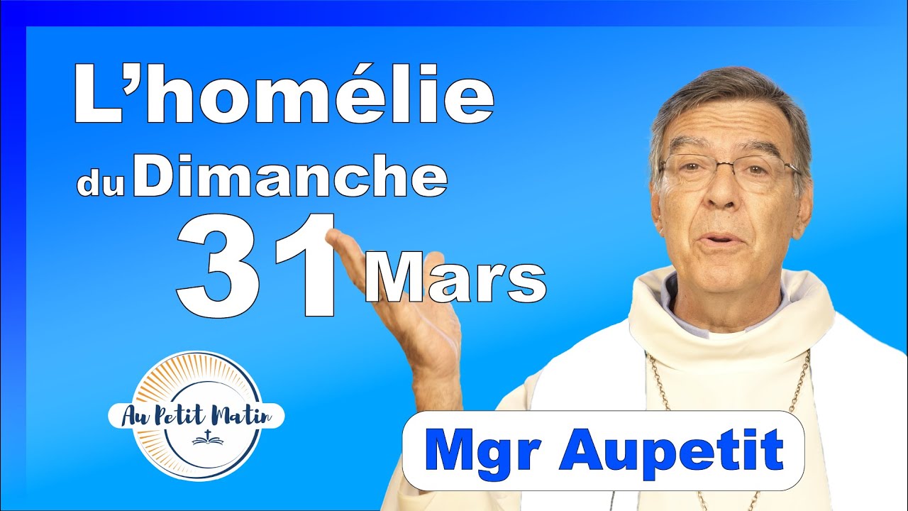 Évangile et homélie du Dimanche de Pâques 31 Mars - Avec Mgr Aupetit # ...