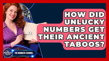 How Did Unlucky Numbers Get Their Ancient Taboos? - The Numbers Channel