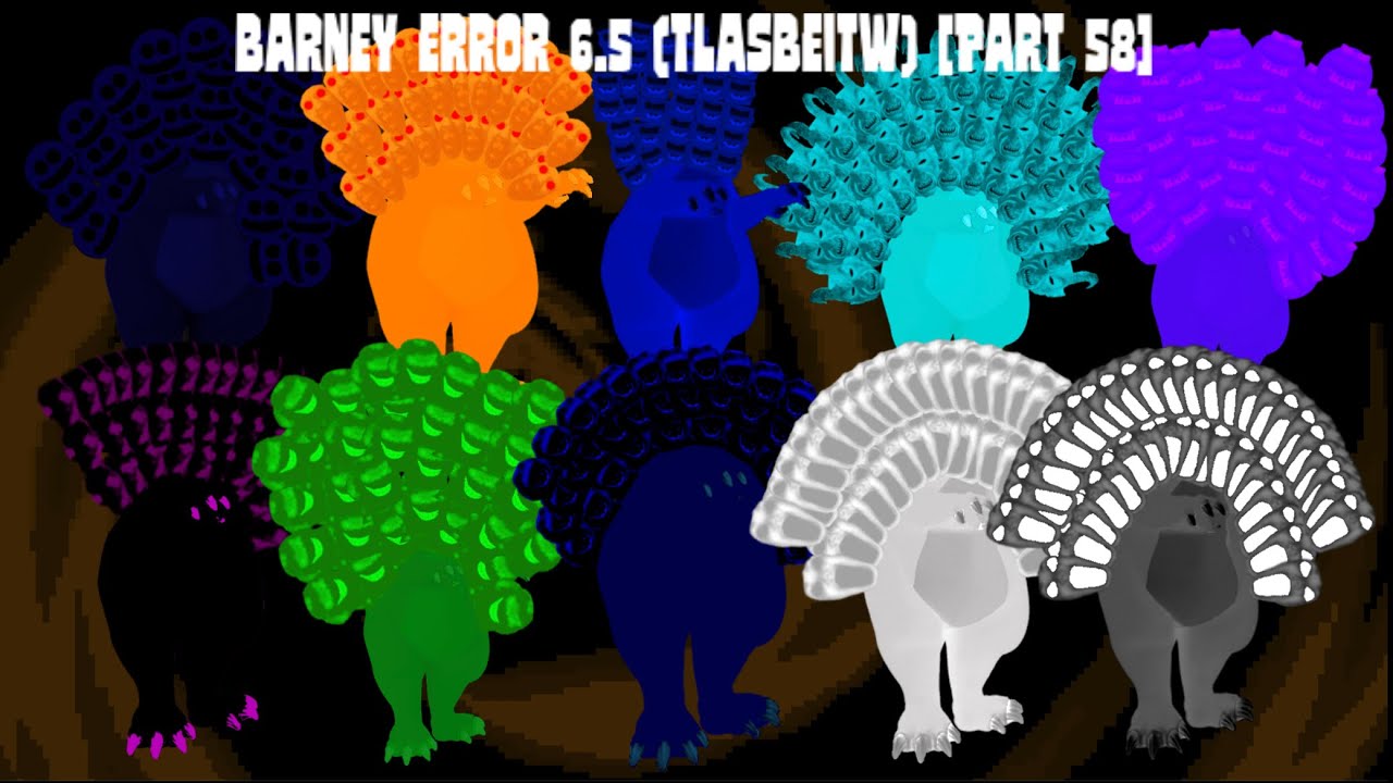 Barney Error 6.5 (TLASBEITW) [Part 58] - YouTube