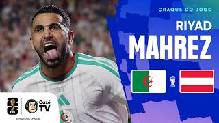RESOLVEU APARECER! TODOS OS LANCES DE RIYAD MAHREZ EM ARGÉLIA X ÁUSTRIA | COPA DO MUNDO