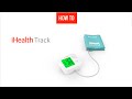 How to unpack and first use the connected blood pressure monitor ihealth track