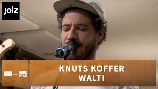 Knuts Koffer - Walti (Live at joiz)