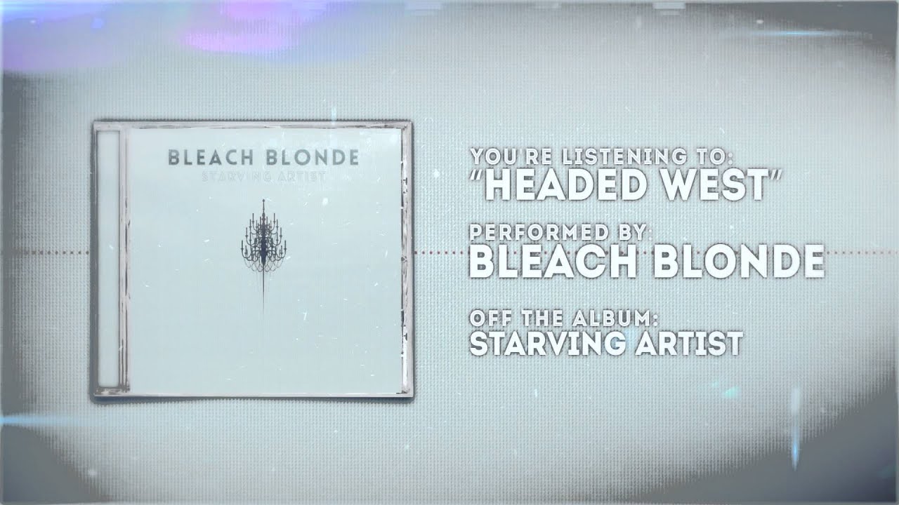 Bleach Blonde - Headed West