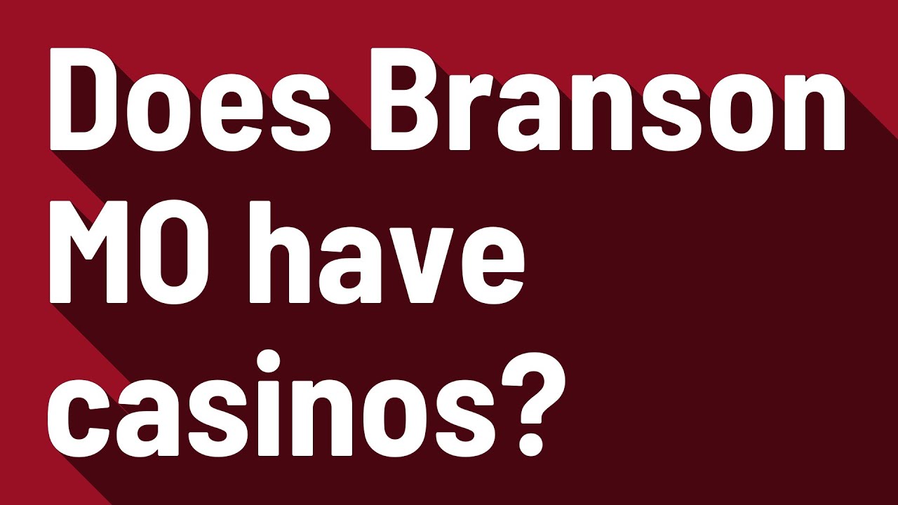 Are There Any Casinos In Branson Mo?