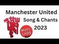Manchester united songs  chants 2023 with lyrics