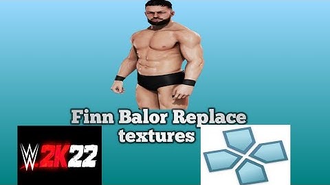 Finn Balor Replace textures Wwe2k22 ppsp android