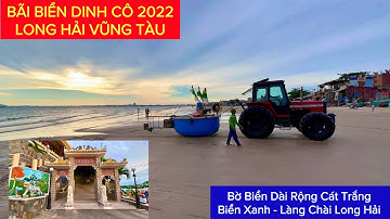 BÃI BIỂN DINH CÔ 2022 LONG HẢI VŨNG TÀU Cát Trắng Biển Xanh Tàu Cá Đầy Sắc Màu | Khương Nhựt Minh