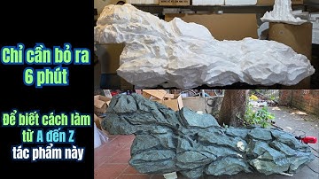 Cách làm hòn non bộ núi đá bằng xốp giả đá chuẩn bài nhất