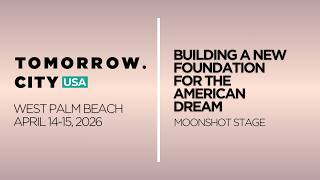 Building a New Foundation for the American Dream | Tomorrow.City USA 2026