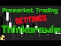 Premarket trading thinkorswim settings