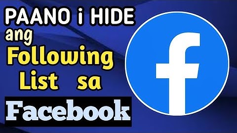 PAANO i HIDE ANG FOLLOWING LIST MO SA FACEBOOK