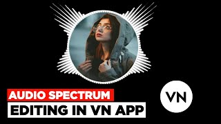 Audio Spectrum Video Editing In Vn App | How To Make Audio Spectrum In Vn App | Music Visualizer screenshot 2