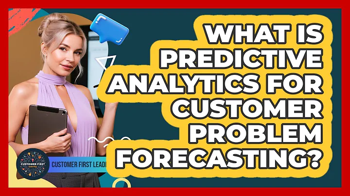 What Is Predictive Analytics for Customer Problem Forecasting?