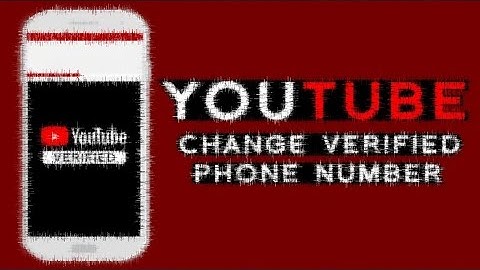 Apna YouTube verify number kaise change Karen || How to change YouTube verify number easily ||