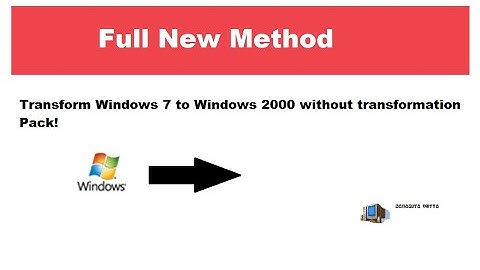 Windows 7 transformed into Windows 2000 without transformation pack