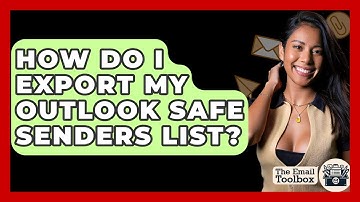 How Do I Export My Outlook Safe Senders List? - TheEmailToolbox.com