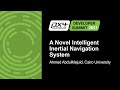 A Novel Intelligent Inertial Navigation System - Ahmed Ali AbdulMajuid, Cairo University