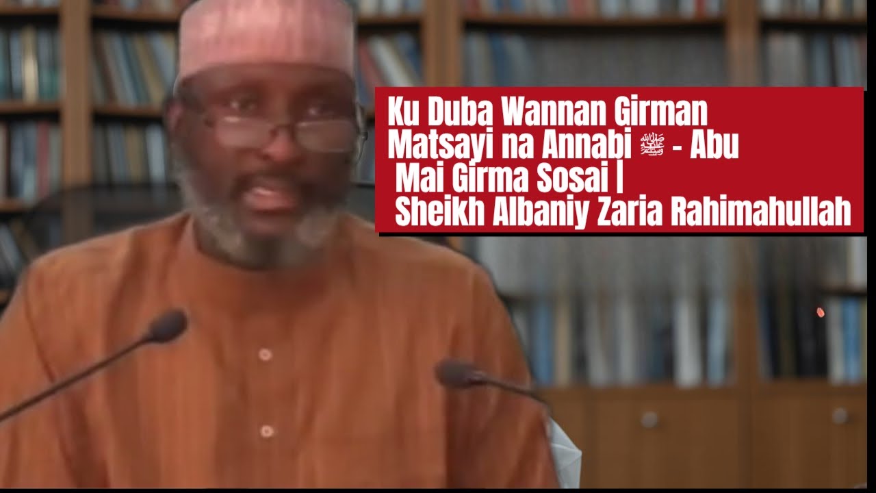 Ku Duba Wannan Girman Matsayi na Annabi ﷺ – Abu Mai Girma Sosai | Sheikh Albaniy Zaria Rahimahullah
