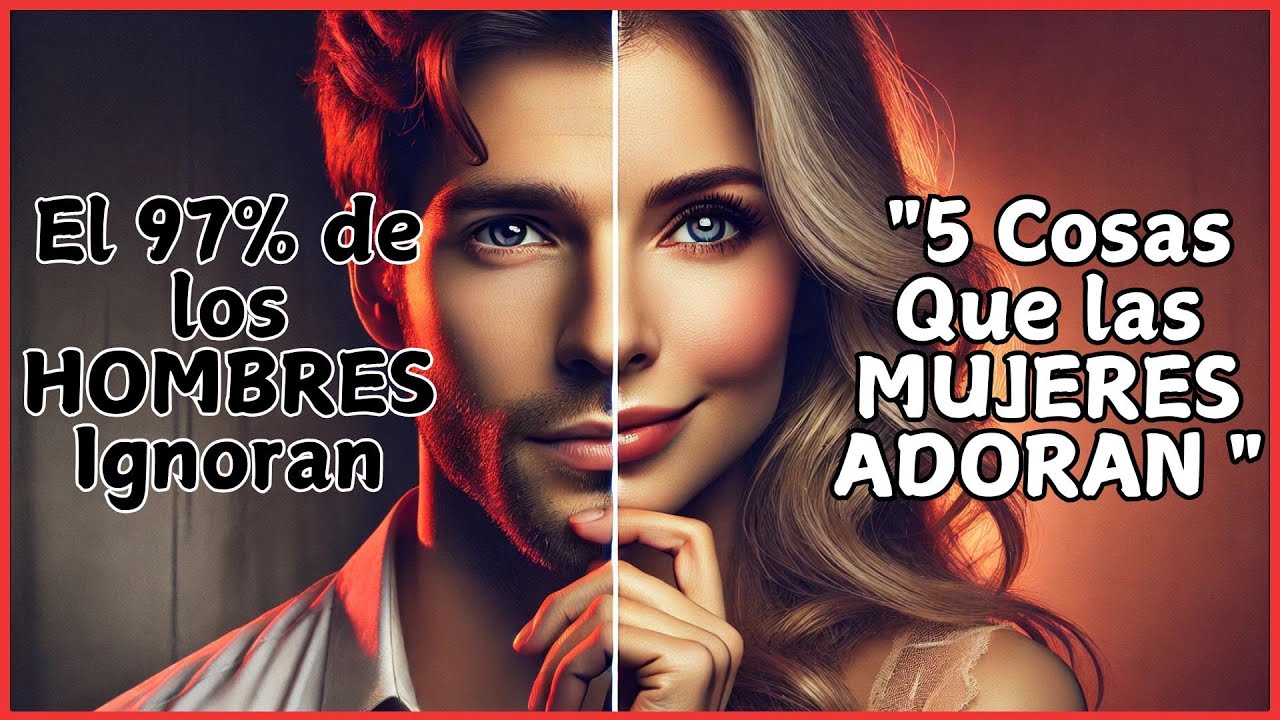 💃"5 Cosas Que las MUJERES ADORAN Que El 97% de los HOMBRES Ignora"🕺