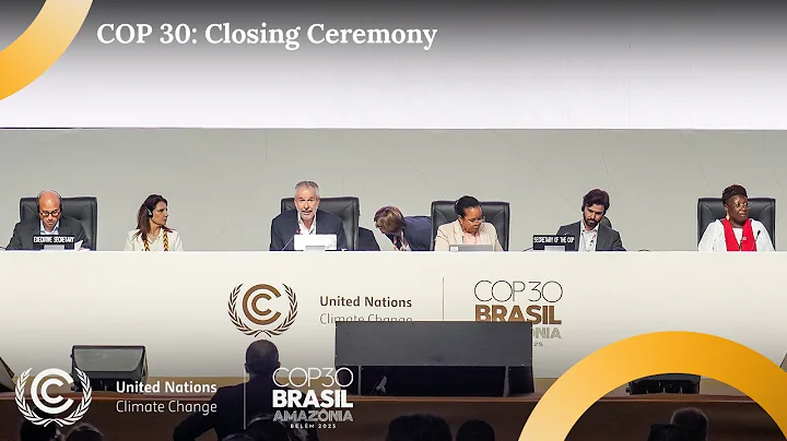 🔴 COP30: Closing Ceremony | UN Climate Change