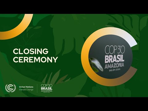 COP30 Closing Ceremony UN Climate Change